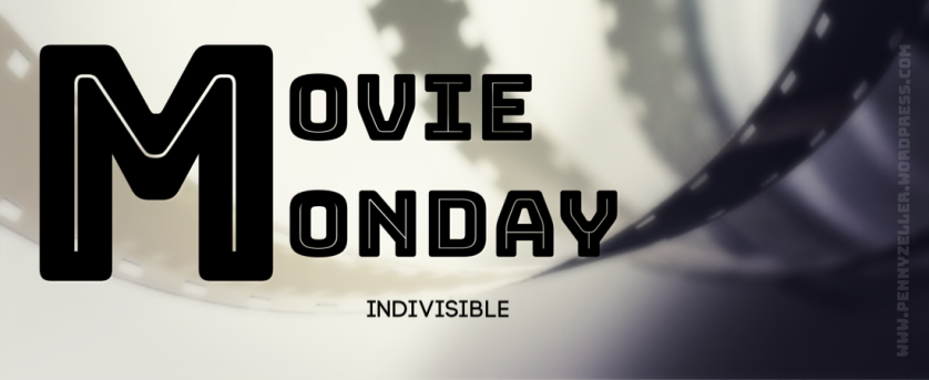 Movie Monday indivisible